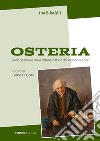 Osteria. Guida spirituale alle osterie italiane da Verona a Capri. Ediz. ampliata libro