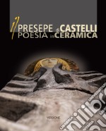 Il Presepe di Castelli poesia in ceramica libro