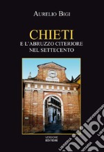 Chieti e l'Abruzzo citeriore nel Settecento libro