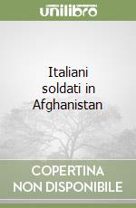 Italiani soldati in Afghanistan libro