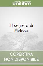 Il segreto di Melissa libro