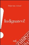 Indignatevi! libro di Hessel Stéphane