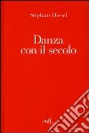 Danza con il secolo libro di Hessel Stéphane