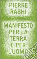 Manifesto per la terra e per l'uomo libro