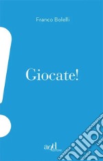 Giocate! libro