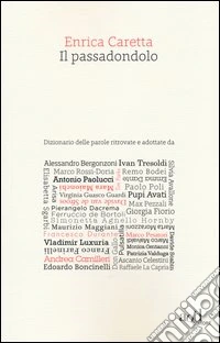 Il passadondolo. Dizionario delle parole ritrovate e adottate libro