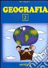 Geografia 2. Per la Scuola elementare libro di Signorelli Diana