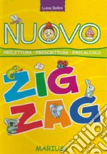 Nuovo zig zag. Prelettura, prescrittura, precalcolo. Per la Scuola materna. Ediz. per la scuola libro