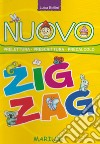 Nuovo zig zag. Prelettura, prescrittura, precalcolo. Per la Scuola materna. Ediz. per la scuola libro