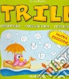 Trill. Prelettura, prescrittura, precalcolo. Per la Scuola materna libro