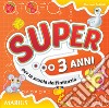 Super... Per la 1ª classe della Scuola materna libro