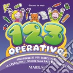 123 operativo. Prerequisiti per esercitare le operazioni logiche alla base del numero. Ediz. per la scuola libro