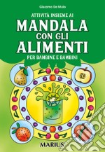 Attività insieme ai mandala con gli alimenti per bambine e bambini libro