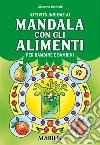 Attività insieme ai mandala con gli alimenti per bambine e bambini libro di De Maio Giacomo