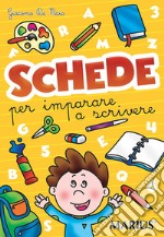 Schede per imparare a scrivere. Per la Scuola materna. Ediz. per la scuola libro