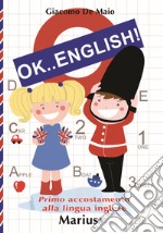 Ok... English! Primo accostamento alla lingua inglese libro