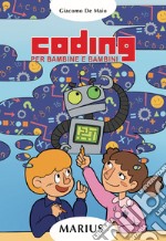 Coding. Per bambine e bambini. Ediz. per la scuola libro