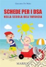 Schede per i DSA. Nella scuola dell'infanzia libro