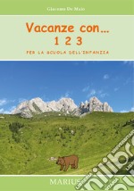 Vacanze con... 123. Per la scuola dell'infanzia libro