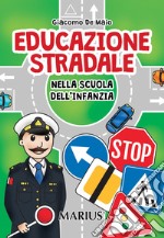 Educazione stradale. Nella scuola dell'infanzia libro