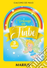 Personaggi delle fiabe 3 anni. Per la Scuola dell'infanzia (I) libro