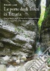 Le porte degli nferi in Etruria. Dal principe degli etruschi al sommo poeta, luoghi e leggende della discesa nell'Averno libro