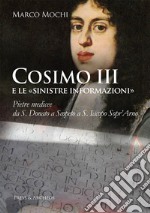 Cosimo III e le «sinistre informazioni». Pietre medicee da S. Donato a Scopeto a S. Iacopo Sopr'Arno