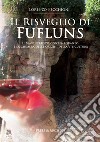 Il risveglio di Fufluns. Il vino etrusco contemporaneo e la chimera delle origini della viticultura libro