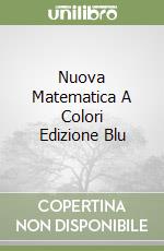 Nuova Matematica A Colori Edizione Blu libro