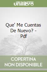 Que' Me Cuentas De Nuevo? - Pdf libro