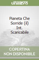 Pianeta Che Sorride (il) Int. Scaricabile libro