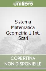 Sistema Matematica Geometria 1 Int. Scari libro