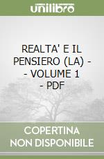 REALTA' E IL PENSIERO (LA) -  - VOLUME 1 - PDF libro