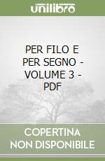 PER FILO E PER SEGNO - VOLUME 3 - PDF libro