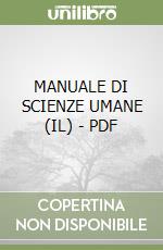 MANUALE DI SCIENZE UMANE (IL) - PDF libro