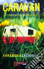 Caravan. C'era una volta l'Europa