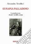 Eusapia Palladino. La medium star disperazione della scienza libro di Rendhell Alexandra