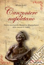 Canzoniere napoletano. Piccola enciclopedia illustrativa ed etimologica delle canzoni di Napoli. Con CD-Audio libro