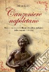 Canzoniere napoletano. Piccola enciclopedia illustrativa ed etimologica delle canzoni di Napoli. Con CD-Audio libro