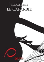 Le caparbie libro