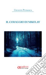 Il coraggio di Nikolay libro