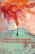 Efficienza della semplicità, la deficienza della complessità