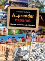 A_prender español. Manual de civilización hispana. Per la Scuola media. Con e-book libro