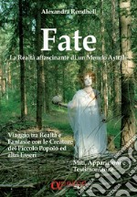 Fate. La realtà affascinante di un mondo astrale