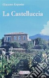 La Castelluccia libro di Esposito Giacomo