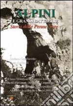 Alpini. Le grandi imprese. Storia delle Penne nere. Vol. 2: Il sasso misterioso, gli uomini delle montagne, Freikofel, Pal Grande, Pal Piccolo, l'impresa del Cauriol, le Penne Nere e la strafexpedition... libro