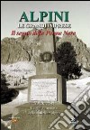 Alpini. Le grandi imprese. Il segno delle Penne nere. Vol. 6: Luoghi e memorie della tradizione alpina libro