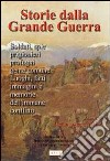 Storia della grande guerra. Soldati, spie, prigionieri, profughi, gente comuni. Luoghi, fatti, immagini e memorie dell'immane conflitto. Vol. 1 libro di Gambarotto S. (cur.)