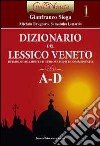 Dizionario del lessico veneto etimologicamente e curiosamente commentato. Vol. 1: A-D libro di Siega Gianfranco Brugnera Michela Lenarda Samantha