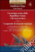 Cronologia storica della repubblica veneta e dei suoi territori. Compendio di elementi veneziani libro